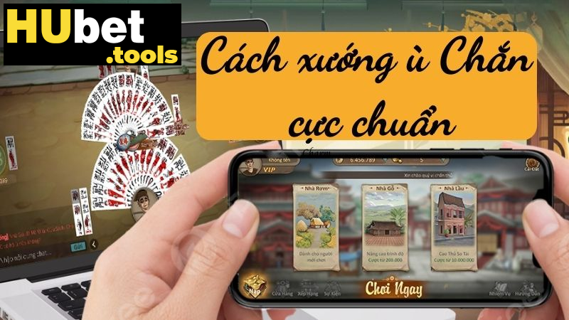 Hướng dẫn chi tiết cách xướng ù chắn cực chuẩn tại HUBET Hướng dẫn chi tiết cách xướng ù chắn cực chuẩn tại HUBET