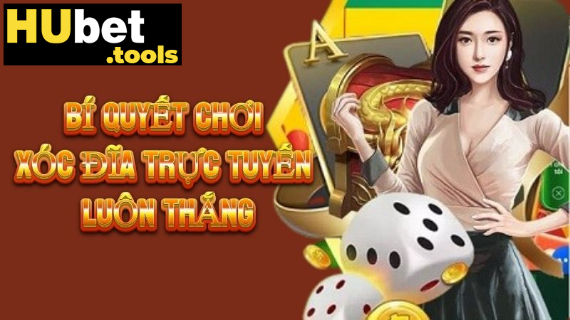 Bí quyết tăng tỷ lệ chiến thắng cho tân binh chơi xóc đĩa Bí quyết tăng tỷ lệ chiến thắng cho tân binh chơi xóc đĩa