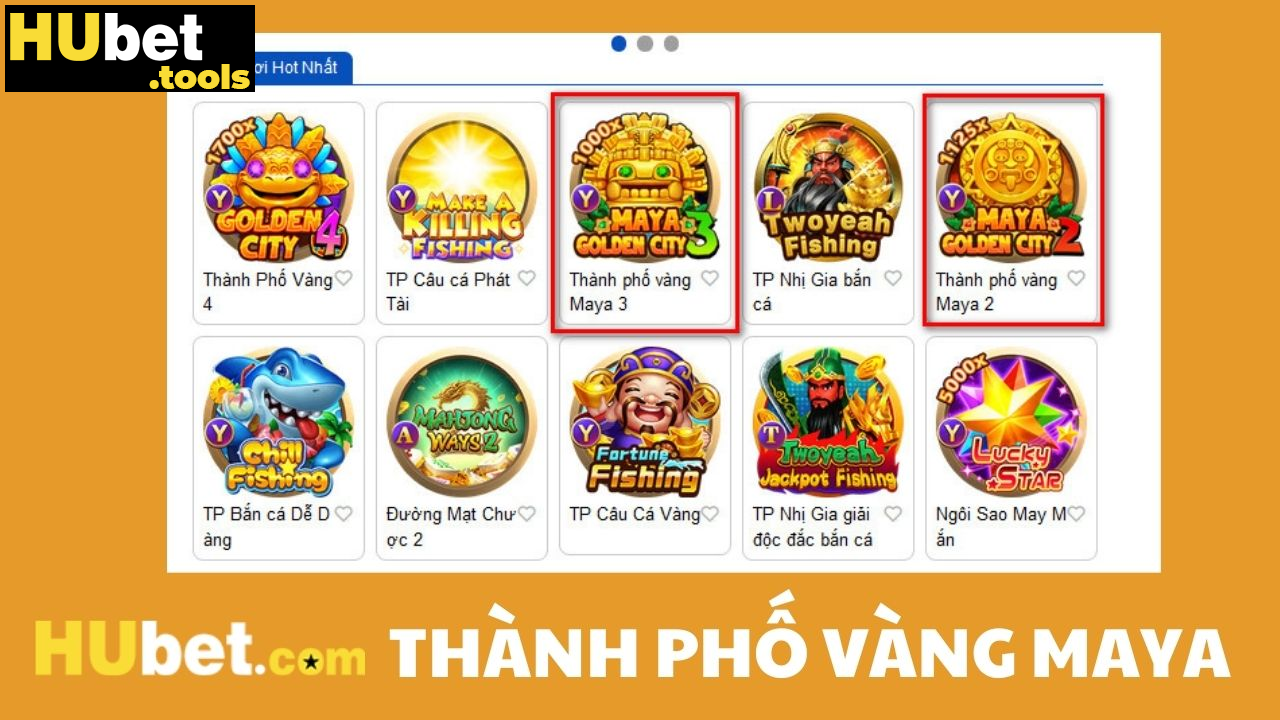 Thành phố vàng Maya HUBET: Cơ hội đổi đời ngay hôm nay Thành phố vàng Maya HUBET: Cơ hội đổi đời ngay hôm nay