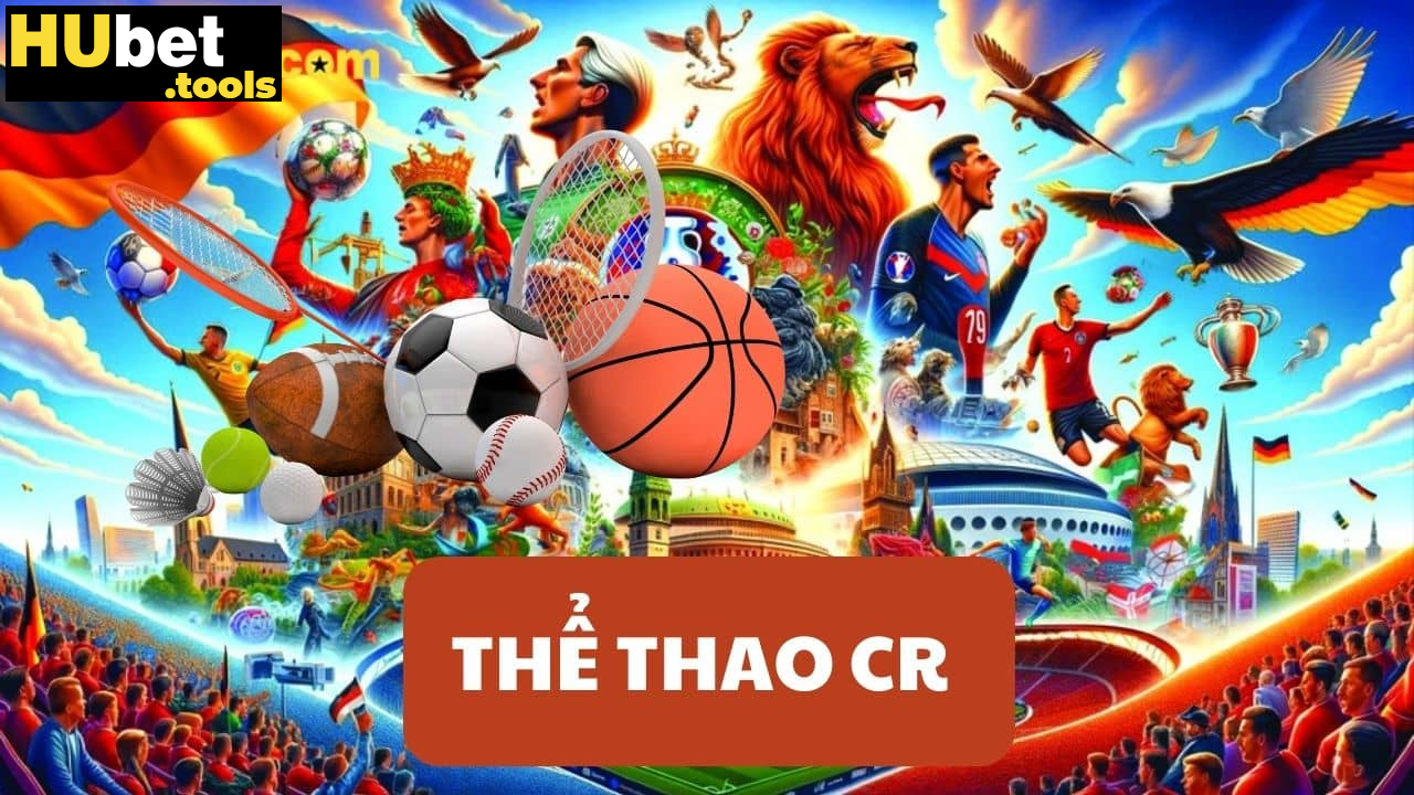 Thể thao CR HUBET: Khám phá thế giới thể thao đỉnh cao Thể thao CR HUBET: Khám phá thế giới thể thao đỉnh cao