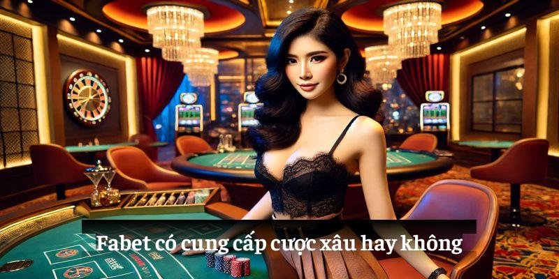 Fabet có cung cấp cược xâu hay không
