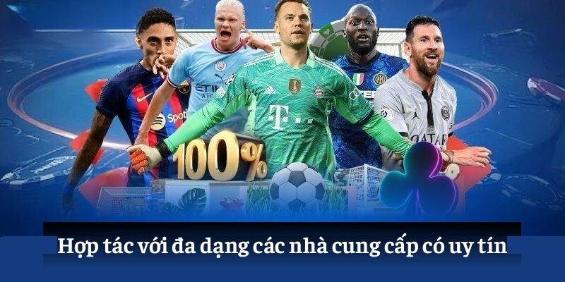 Hợp tác với đa dạng các nhà cung cấp có uy tín