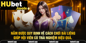 processed nam duoc quy dinh ve cach choi bai lieng giup hoi vien co trai nghiem hieu qua