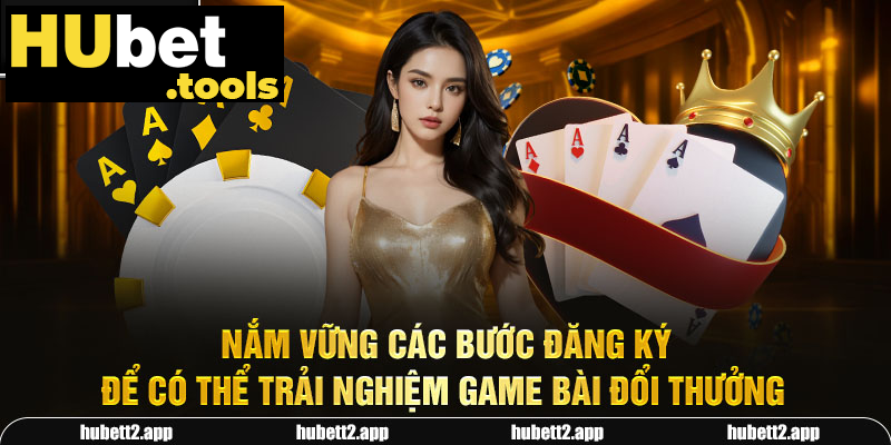 Nắm vững các bước đăng ký để có thể trải nghiệm game bài đổi thưởng Nắm vững các bước đăng ký để có thể trải nghiệm game bài đổi thưởng