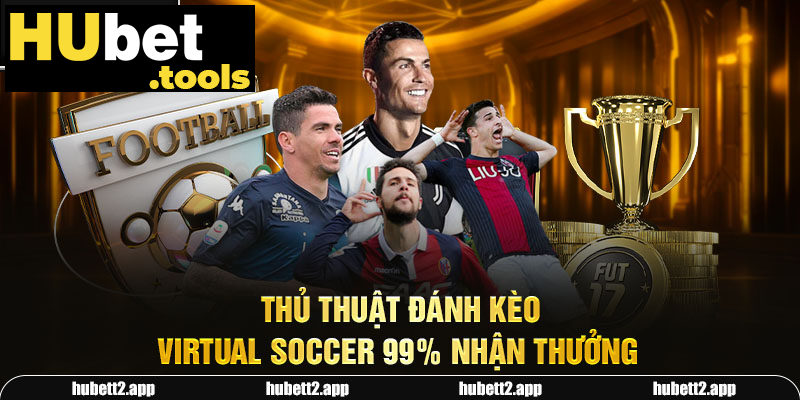 Thủ thuật đánh kèo Virtual Soccer 99% nhận thưởng Thủ thuật đánh kèo Virtual Soccer 99% nhận thưởng